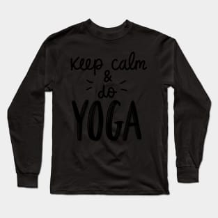 yoga quote - Keep calm & do yoga Long Sleeve T-Shirt